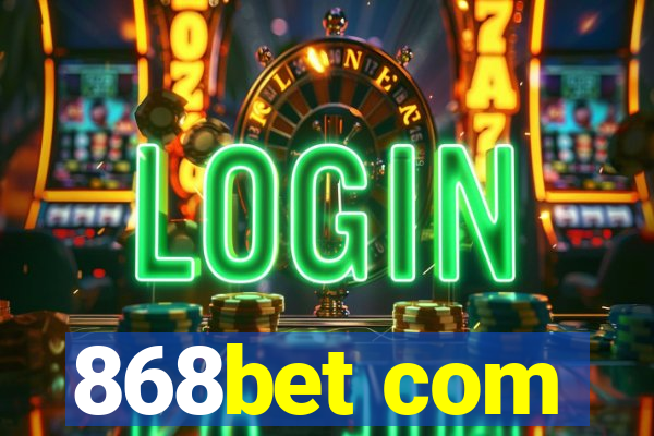 868bet com